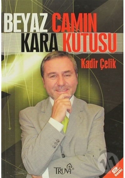 Beyaz Camın Karakutusu - Kadir Çelik - Truva Yayınları