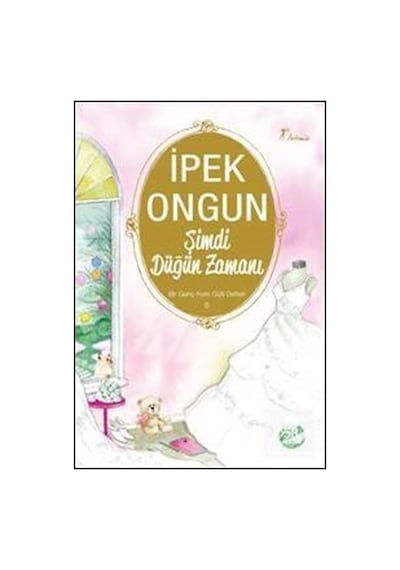 Şimdi Düğün Zamanı / Bir Genç Kızın Gizli Defteri-6 / İpek Ongun