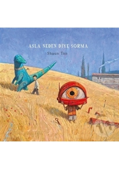 Asla Neden Diye Sorma