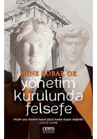 Yönetim Kurulunda Felsefe - Mine Kobal Ok - Ceres Yayınları
