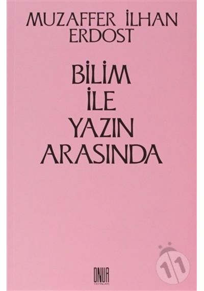 Bilim İle Yazın Arasında/muzaffer İlhan Erdost