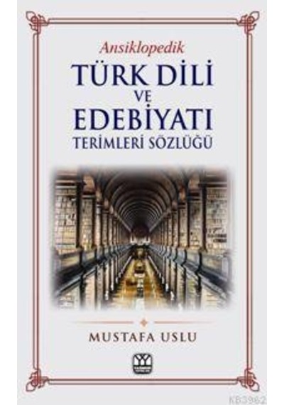 Türk Dili Ve Edebiyatı Terimleri Sözlüğü / M.Muslu Yağmur Yay.