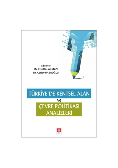 Türkiyede Kentsel Alan Ve Çevre Politikası Analiz./Elvettin 9786053277644