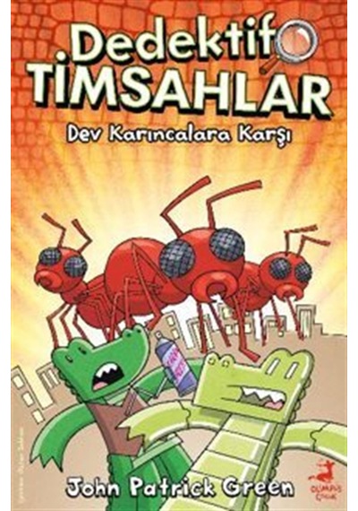 Dedektif Timsahlar 4 - Dev Karıncalara Karşı / John Patrick Green