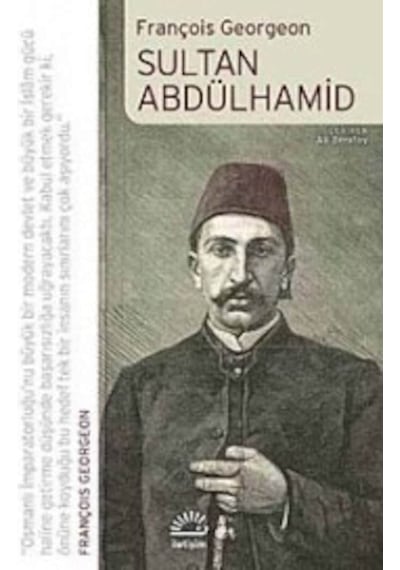 Sultan Abdülhamid François Georgeon Iletişim Yayinlari 9789750510786