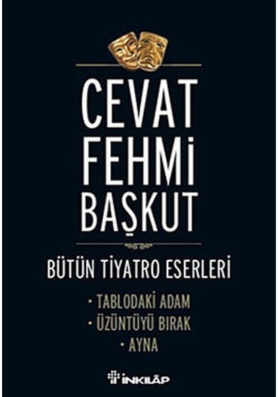 Tablodaki Adam - Üzüntüyü Bırak - Ayna / Bütün Tiyatro E,eserleri