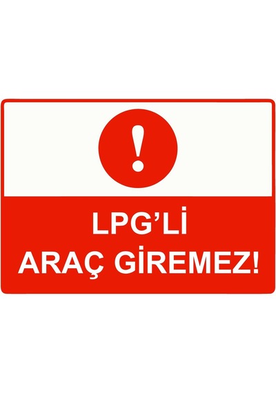 Lpg Li Araç Giremez İsg Uyarı Levhası Pvc A3 30x42 Cm