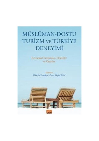 Müslüman  - Dostu Turizm ve Türkiye Deneyimi -Kavramsal Tartışmalar Eleştiriler ve Öneriler - Nobel Bilimsel Eserler