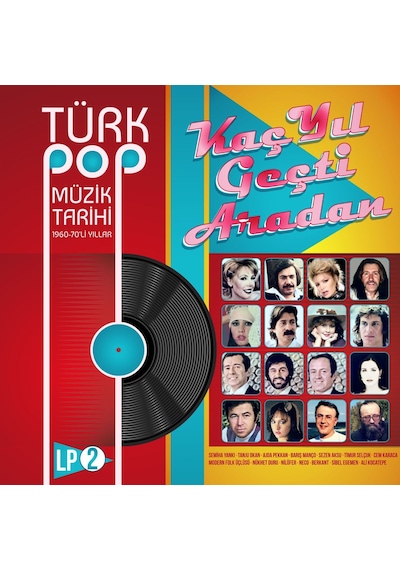 Türk Pop Müzik Tarihi Kaç Yıl Geçti Aradan Vol 2 Plak