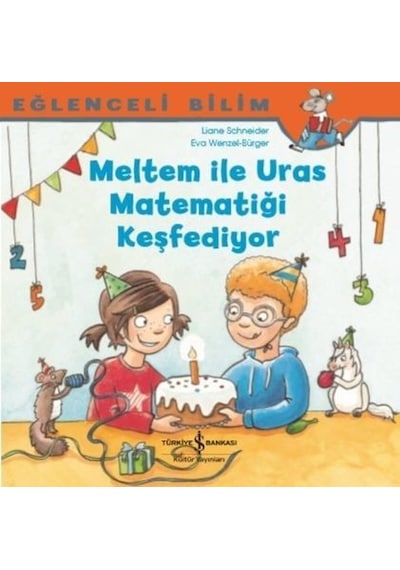 Meltem ile Uras Matematiği Keşfediyor-Eğlenceli Bilim - Maria Breuer - İş Bankası Kültür Yayınları