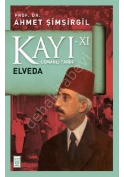 Kayı 11-Elveda - Ahmet Şimşirgil - Timaş Yayınları