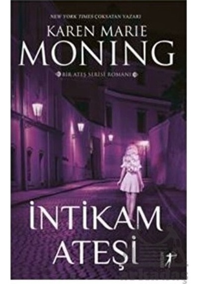 İntikam Ateşi - Bir Ateş Serisi Romanı - Ateş Serisi 3 - Karen Marie Moning - Artemis Yayınları