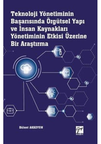 Teknoloji Yönetiminin Başarısında Örgütsel Yapı ve İnsan Kayna...