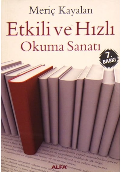 Etkili ve Hızlı Okuma Sanatı - Meriç Kayalan - Alfa Yayıncılık