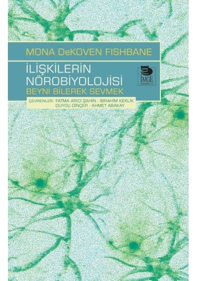 İlişkilerin Nörobiyolojisi - Mona DeKoven Fishbane - İmge Kitabevi