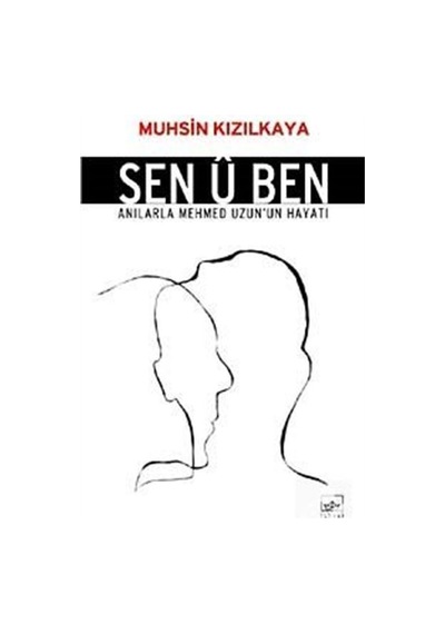 Sen u Ben - Muhsin Kızılkaya - İthaki Yayınları