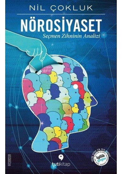 Nörosiyaset - Seçmen Zihninin Analizi - Nil Çokluk - Tuti Kitap