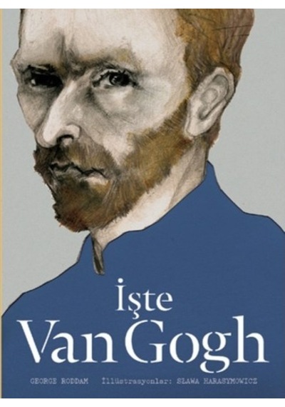 İşte Van Gogh - George Roddam - Hep Kitap