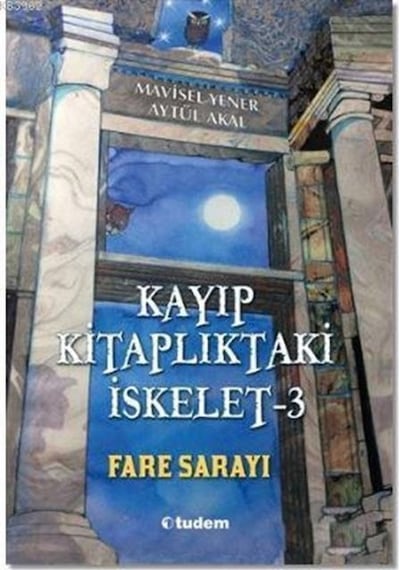 Tudem Yayınları Kayıp Kitaplıktaki Iskelet 3 Fare Sarayı Aytül A