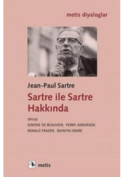 Sartre ile Sartre Hakkında - Jean-Paul Sartre - Metis Yayınları