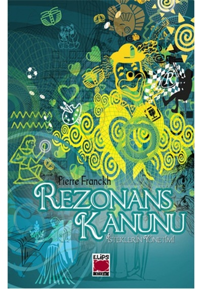 Rezonans Kanunu İsteklerin Yönetimi - Pierre Franckh - Elips Kitapları