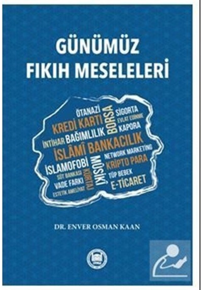 Günümüz Fıkıh Meseleleri - Enver Osman Kaan - M. Ü. İlahiyat Fakültesi Vakfı Yayı