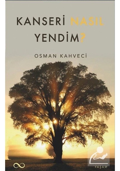 Kanseri Nasıl Yendim? - Osman Kahveci - Bengisu Yayınları