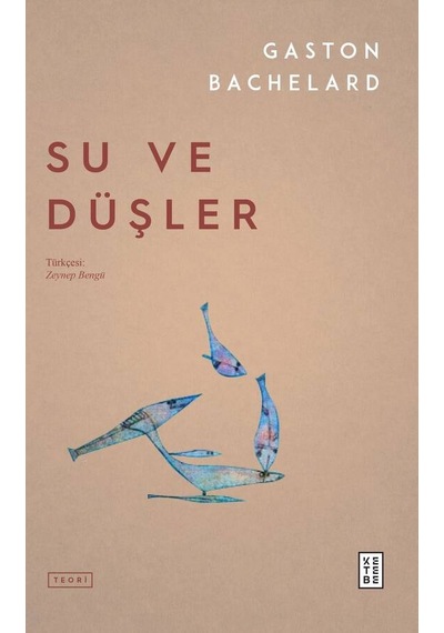 Su ve Düşler - Gaston Bachelard - Ketebe