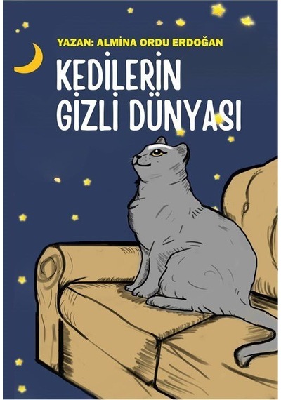 Kedilerin Gizli Dünyası / Almina Ordu Erdoğan