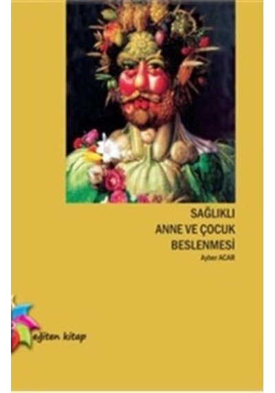Sağlıklı Anne Ve Çocuk   Beslenmesi