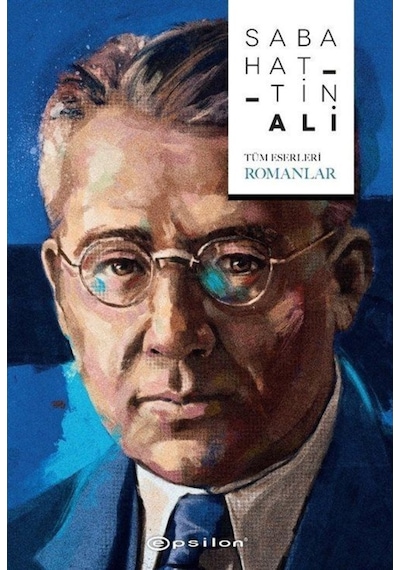 Tüm Eserleri-Romanlar - Sabahattin Ali - Epsilon Yayınevi