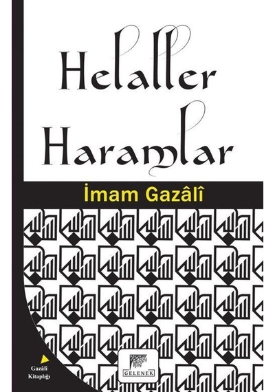 Helaller Haramlar - İmam Gazali - Gelenek Yayınları