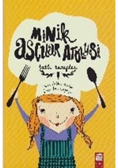 Minik Aşçılar Atölyesi-Tatlı Tarifler - Aslıhan Kostak - Final Kültür Sanat Yayınları