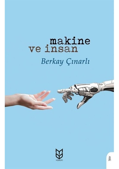 Makine ve İnsan - Berkay Çınarlı - Yason Yayıncılık