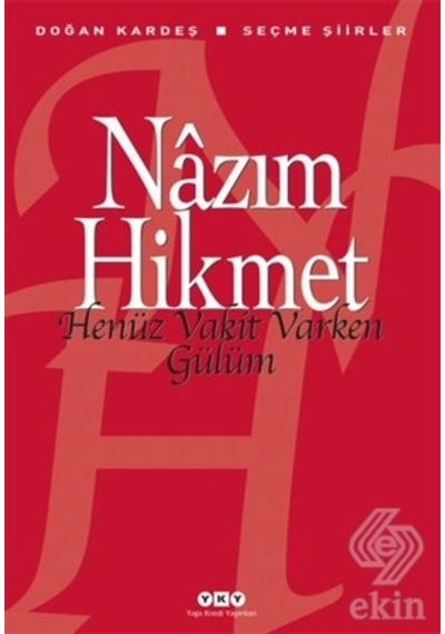 Henüz Vakit Varken Gülüm/nazım Hikmet Ran