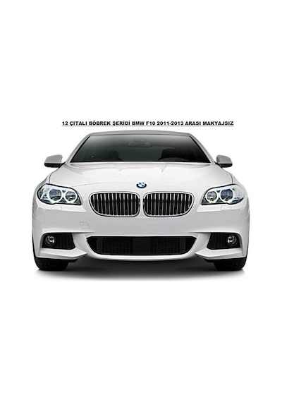 Bmw F10 2011-2013 Makyajsız Kasa Böbrek Şeridi 3 Renk 12 Rods