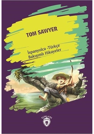 Tom Sawyer-İspanyolca Türkçe Bakışımlı Hikayeler- Dorlion Yayınevi
