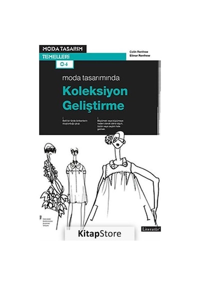 Moda Tasarımında Koleksiyon Geliştirme - Elinor Renfrew -  Colin Renfrew - Literatür Yayıncılık