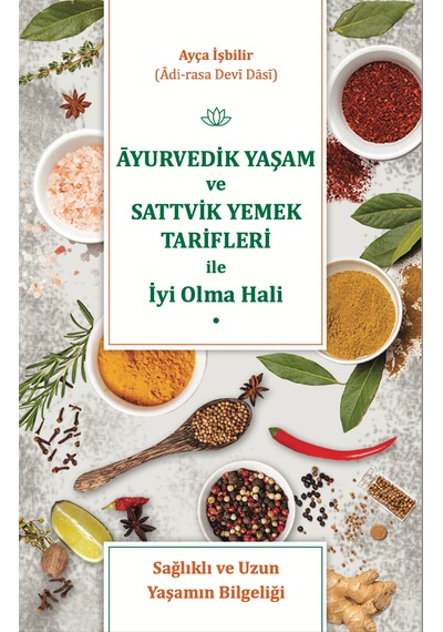 Ayurvedik Yaşam Ve Sattvik Beslenme İle İyi Olma Hali
