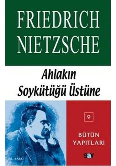 Ahlakın Soykütüğü Üstüne: Nietzsche - Bütün Yapıtları 9