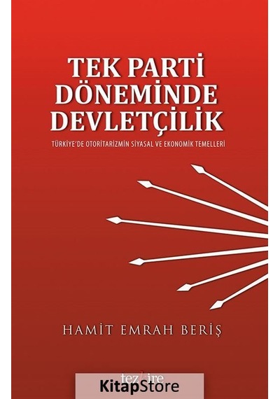 Tek Parti Döneminde Devletçilik - Hamit Emrah Beriş - Tezkire Yayınları