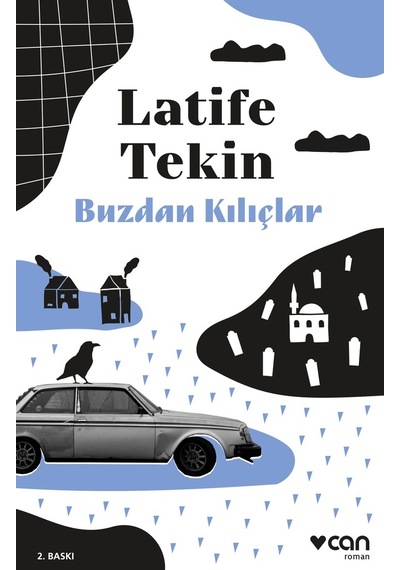 Buzdan Kılıçlar - Latife Tekin  -  Can Yayınları