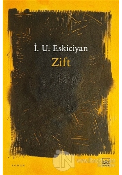 Zift - İsahag Uygar Eskiciyan - İthaki Yayınları