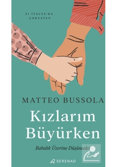 Kızlarım Büyürken - Babalık Üzerine Düşünceler - Matteo Bussola - Serenad