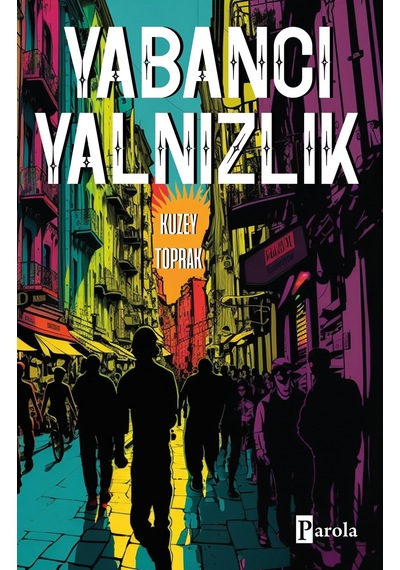 Yabancı Yalnızlık - Kuzey Toprak - Parola Yayınları