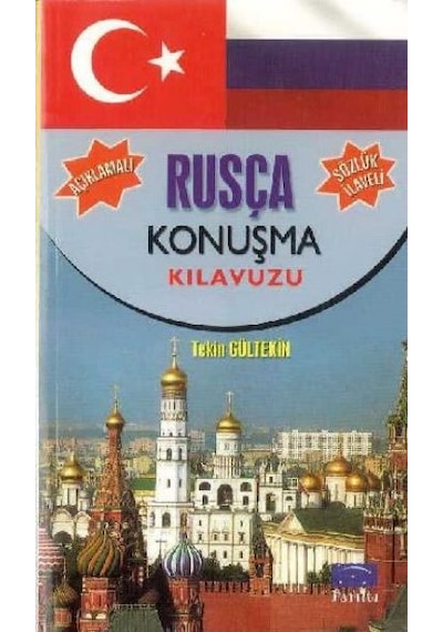 Açıklamalı Rusça Konuşma Klavuzu-Sözlük İlaveli - Tekin Gültekin - Parıltı Yayınları