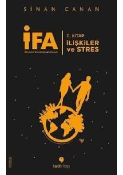 İFA: İnsanın Fabrika Ayarları 2. Kitap-İlişkiler ve Stres - Sinan Canan - Tuti Kitap