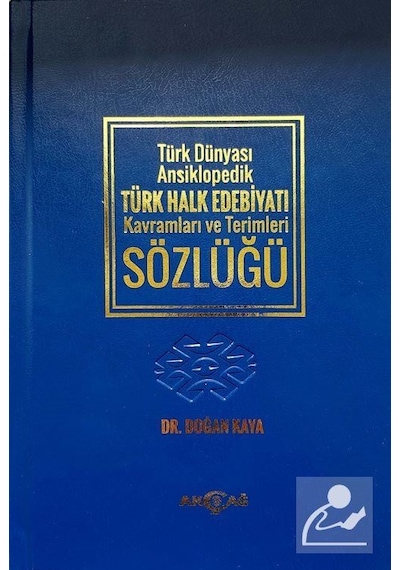 Türk Dünyası Ansiklopedik Türk Halk Edebiyatı Kavramları ve Terimleri Sözlüğü - Doğan Kaya - Akçağ Yayınları