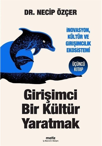 Girişimci Bir Kültür Yaratmak / Necip Özçer