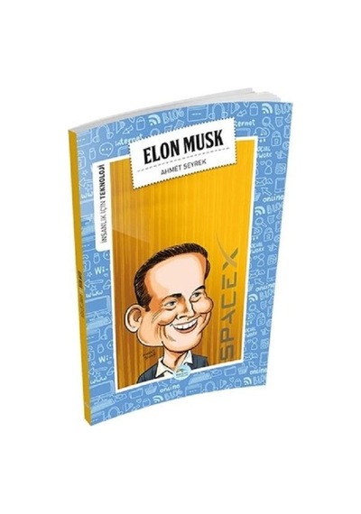 Elon Musk-İnsanlık İçin Teknoloji - Ahmet Seyrek - Mavi Çatı Yayınları